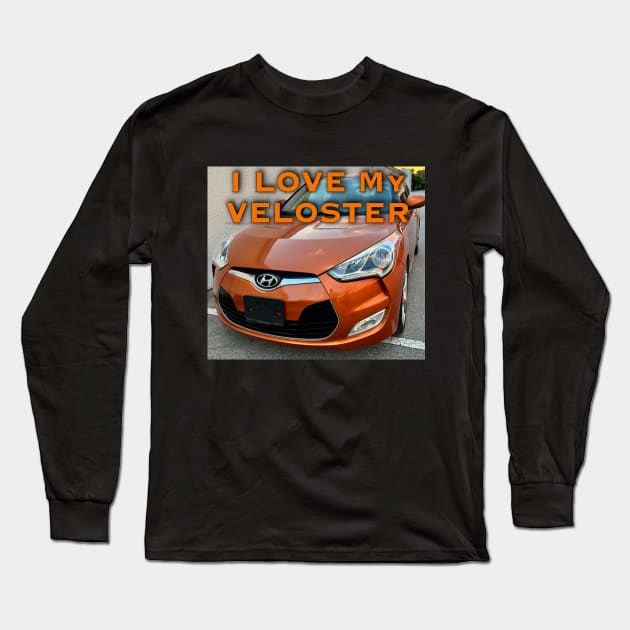 I Love My Hyundai Veloster Long Sleeve T-Shirt by ZerO POint GiaNt